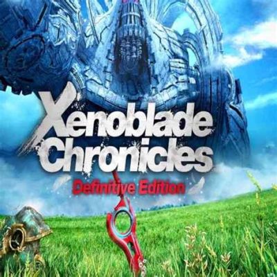 Xenoblade Chronicles: Definitive Edition - An Epic JRPG Adventure Across Time and Space!